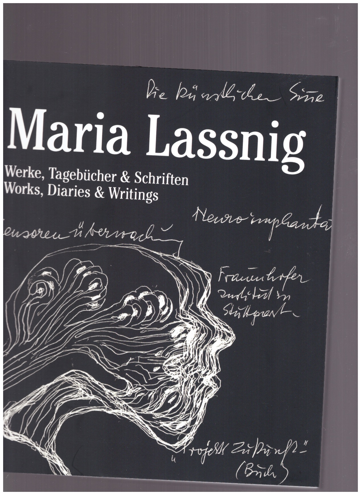 LASSNIG, Maria  - Maria Lassnig. Works, Diaries & Writings